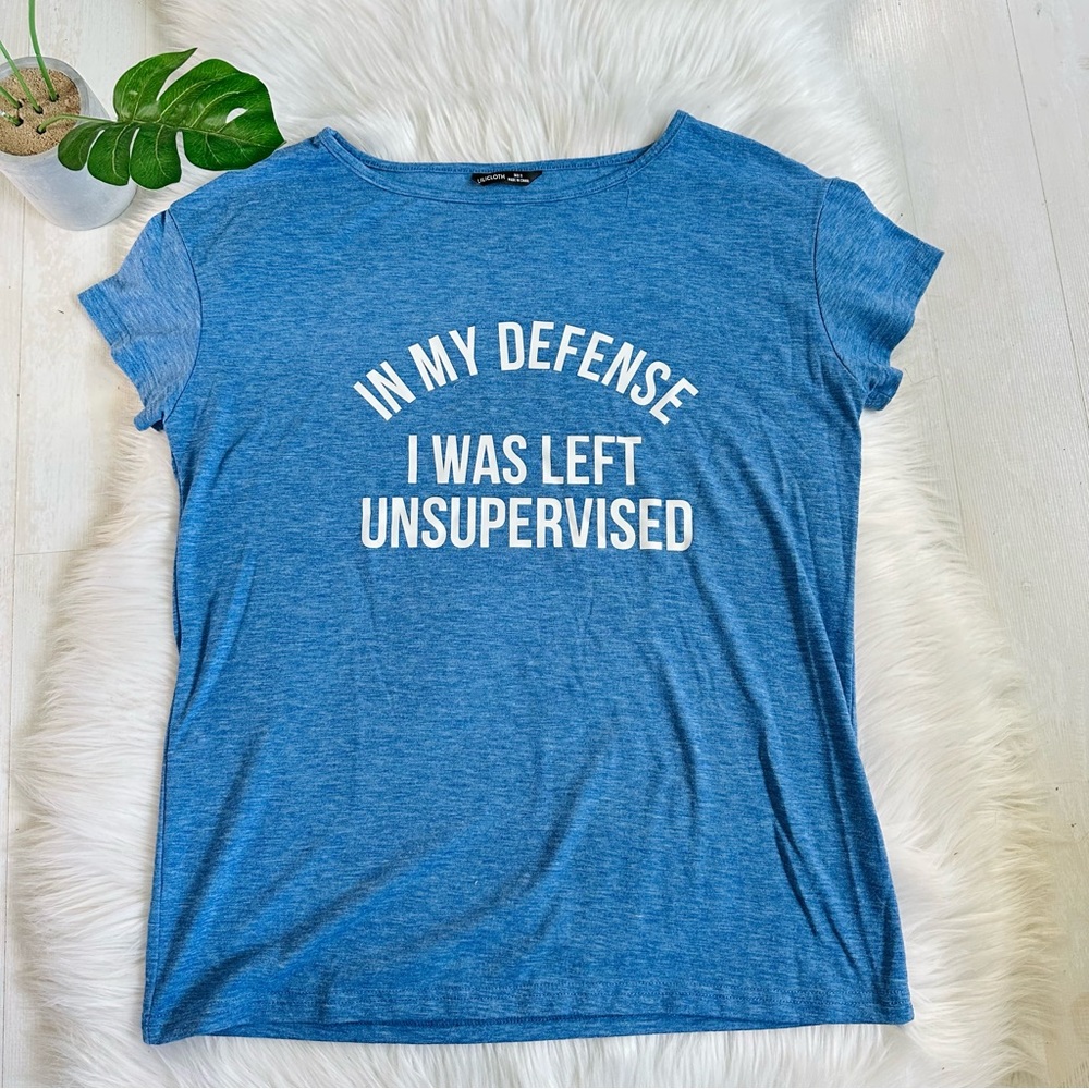 NWOT Lilicloth In My Defense I Was Left Unsupervised T-Shirt, S
